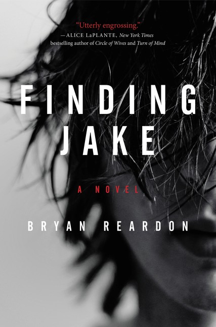 FINDING JAKE  <br>Bryan Reardon