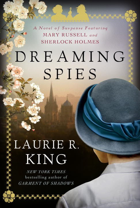 DREAMING SPIES: <brA Novel Of Suspense Featuring Mary Russell And Sherlock Holmes <br>Laurie R. King