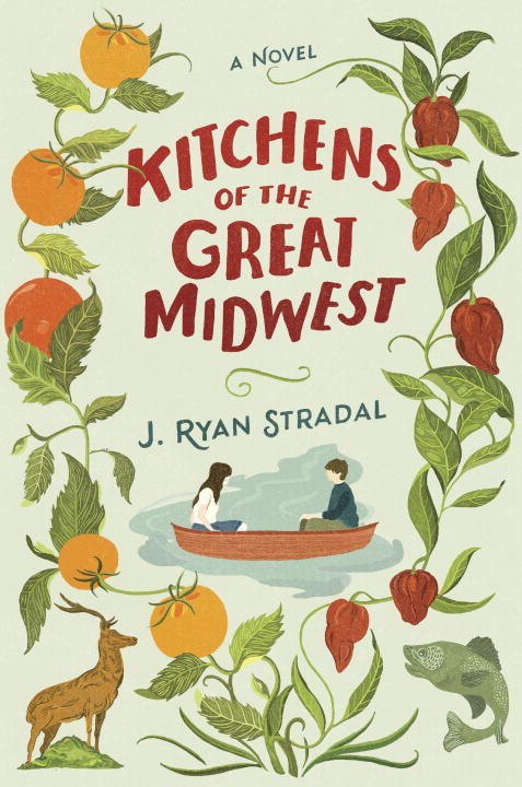 #4. Kitchens of the Great Midwest by J. Ryan Stradal (Pamela Dorman/Penguin)