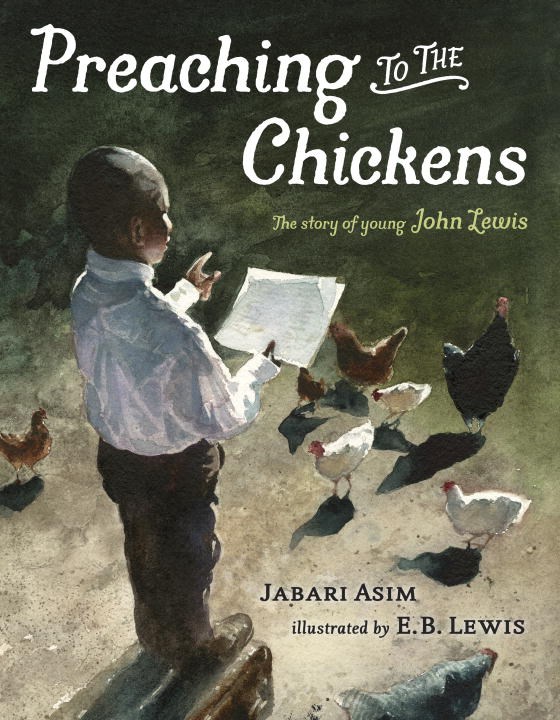 Preaching to the Chickens: The Story of Young John Lewis